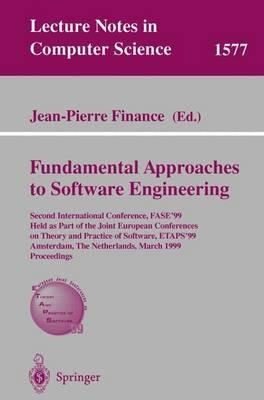 Fundamental Approaches to Software Engineering: Second International Conference, FASE'99, Held as Part of the Joint European Conferences on Theory and Practice of Software, ETAPS'99, Amsterdam, The Netherlands, March 22-28, 1999, Proceedings - cover