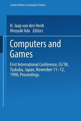 Computers and Games: First International Conference, CG’98 Tsukuba, Japan, November 11–12, 1998 Proceedings - cover