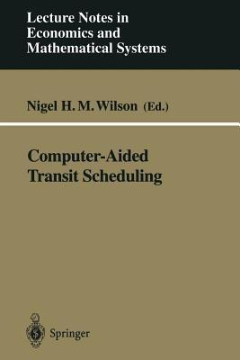 Computer-Aided Transit Scheduling: Proceedings, Cambridge, MA, USA, August 1997 - cover