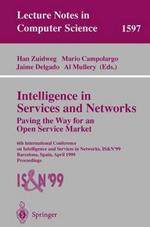 Intelligence in Services and Networks. Paving the Way for an Open Service Market: 6th International Conference on Intelligence and Services in Networks, IS&N'99, Barcelona, Spain, April 27-29, 1999, Proceedings
