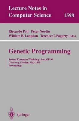 Genetic Programming: Second European Workshop, EuroGP'99, Göteborg, Sweden, May 26-27, 1999, Proceedings - cover