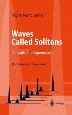 Waves Called Solitons: Concepts and Experiments - Michel Remoissenet - cover