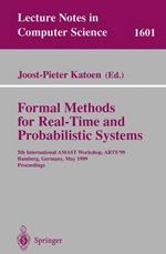 Formal Methods for Real-Time and Probabilistic Systems: 5th International AMAST Workshop, ARTS'99, Bamberg, Germany, May 26-28, 1999, Proceedings