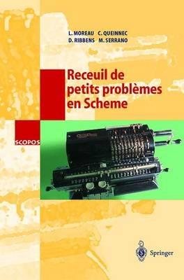 Recueil de petits problèmes en Scheme - L. Moreau,C. Queinnec,D. Ribbens - cover