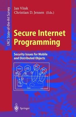 Secure Internet Programming: Security Issues for Mobile and Distributed Objects - cover