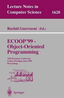 ECOOP '99 - Object-Oriented Programming: 13th European Conference Lisbon, Portugal, June 14-18, 1999 Proceedings - cover