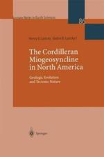 The Cordilleran Miogeosyncline in North America: Geologic Evolution and Tectonic Nature