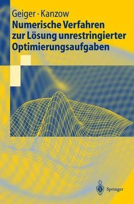 Numerische Verfahren zur Lösung unrestringierter Optimierungsaufgaben - Carl Geiger,Christian Kanzow - cover