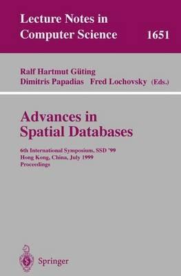 Advances in Spatial Databases: 6th International Symposium, SSD'99, Hong Kong, China, July 20-23, 1999 Proceedings - cover