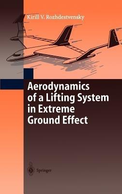 Aerodynamics of a Lifting System in Extreme Ground Effect - Kirill V. Rozhdestvensky - cover