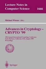 Advances in Cryptology - CRYPTO '99: 19th Annual International Cryptology Conference, Santa Barbara, California, USA, August 15-19, 1999 Proceedings