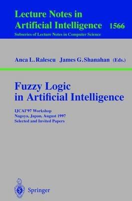 Fuzzy Logic in Artificial Intelligence: IJCAI'97 Workshop Nagoya, Japan, August 23-24, 1997 Selected and Invited Papers - cover