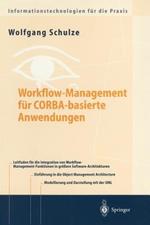 Workflow-Management für COBRA-basierte Anwendungen: Systematischer Architekturentwurf eines OMG-konformen Workflow-Management-Dienstes