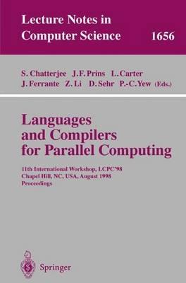 Languages and Compilers for Parallel Computing: 11th International Workshop, LCPC'98, Chapel Hill, NC, USA, August 7-9, 1998, Proceedings - cover