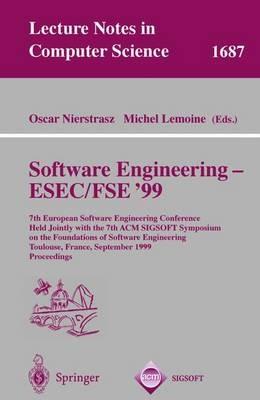 Software Engineering - ESEC/FSE '99: 7th European Software Engineering Conference Held Jointly with the 7th ACM SIGSOFT Symposium on the Foundations of Software Engineering, Toulouse, France, September 6-10, 1999 Proceedings - cover