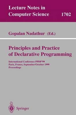 Principles and Practice of Declarative Programming: International Conference, PPDP'99, Paris, France, September, 29 - October 1, 1999, Proceedings - cover