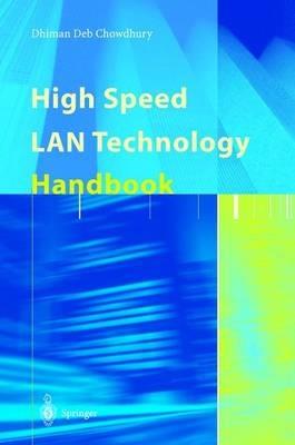 High Speed LAN Technology Handbook - Dhiman D. Chowdhury - cover