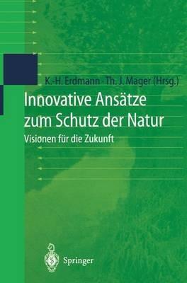 Innovative Ansätze zum Schutz der Natur: Visionen für die Zukunft - cover
