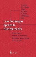 Laser Techniques Applied to Fluid Mechanics: Selected Papers from the 9th International Symposium Lisbon, Portugal, July 13-16, 1998 - R. J. Adrian - cover