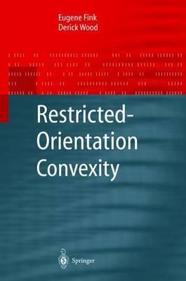 Restricted-Orientation Convexity - Eugene Fink,Derick Wood - cover