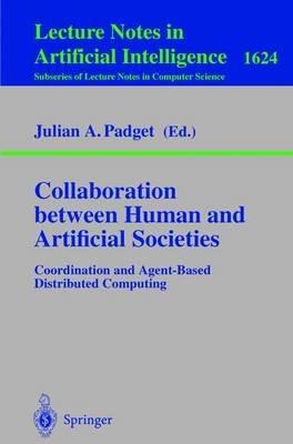 Collaboration between Human and Artificial Societies: Coordination and Agent-Based Distributed Computing - cover