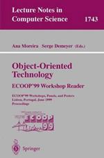 Object-Oriented Technology. ECOOP'99 Workshop Reader: ECOOP'99 Workshops, Panels, and Posters, Lisbon, Portugal, June 14-18, 1999 Proceedings