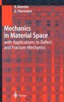 Mechanics in Material Space: with Applications to Defect and Fracture Mechanics - Reinhold Kienzler,George Herrmann - cover