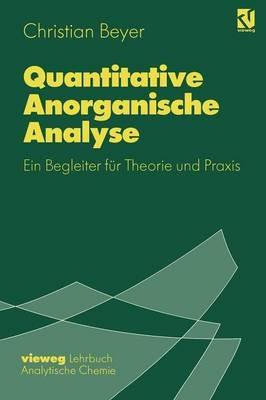 Quantitative Anorganische Analyse: Ein Begleiter für Theorie und Praxis - Christian Beyer - cover