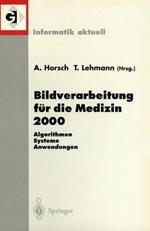 Bildverarbeitung für die Medizin 2000: Algorithmen - Systeme - Anwendungen