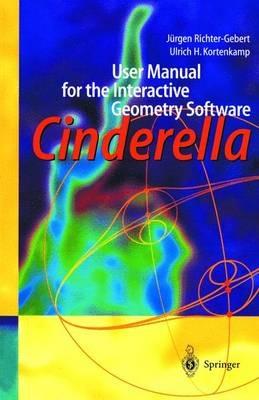User Manual for the Interactive Geometry Software Cinderella - Jürgen Richter-Gebert,Ulrich H. Kortenkamp - cover