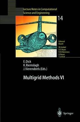 Multigrid Methods VI: Proceedings of the Sixth European Multigrid Conference Held in Gent, Belgium, September 27–30, 1999 - cover