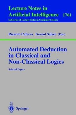 Automated Deduction in Classical and Non-Classical Logics: Selected Papers - cover