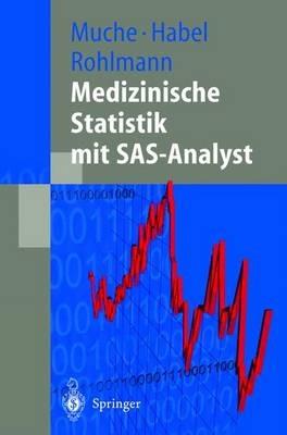 Medizinische Statistik mit SAS-Analyst - Rainer Muche,Andreas Habel,Friederike Rohlmann - cover