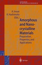 Amorphous and Nanocrystalline Materials: Preparation, Properties, and Applications