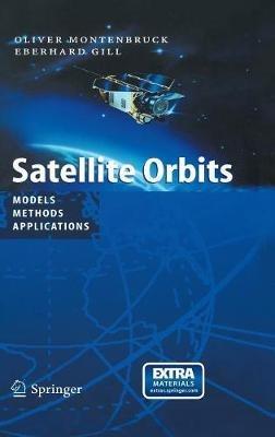 Satellite Orbits: Models, Methods and Applications - Oliver Montenbruck,Eberhard Gill - cover
