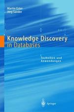 Knowledge Discovery in Databases: Techniken und Anwendungen