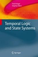 Temporal Logic and State Systems - Fred Kröger,Stephan Merz - cover