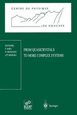 From Quasicrystals to More Complex Systems: Les Houches School, February 23 – March 6, 1998