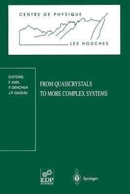 From Quasicrystals to More Complex Systems: Les Houches School, February 23 – March 6, 1998 - cover