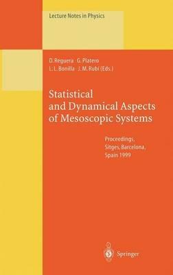 Statistical and Dynamical Aspects of Mesoscopic Systems: Proceedings of the XVI Sitges Conference on Statistical Mechanics Held at Sitges, Barcelona, Spain, 7–11 June 1999 - cover