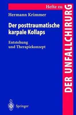 Der posttraumatische karpale Kollaps: Entstehung und Therapiekonzept - Hermann Krimmer - cover