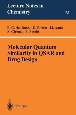 Molecular Quantum Similarity in QSAR and Drug Design - R. Carbo-Dorca,D. Robert,L. Amat - cover