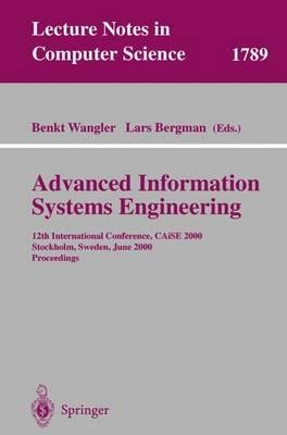 Advanced Information Systems Engineering: 12th International Conference, CAiSE 2000 Stockholm, Sweden, June 5–9, 2000 Proceedings - cover