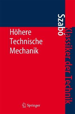 Höhere Technische Mechanik: Nach Vorlesungen - Istvan Szabo - cover