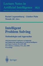 Intelligent Problem Solving. Methodologies and Approaches: 13th International Conference on Industrial and Engineering Applications of Artificial Intelligence and Expert Systems, IEA/AIE 2000 New Orleans, Louisiana, USA, June 19-22, 2000 Proceedings