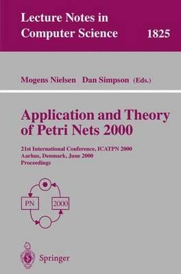 Application and Theory of Petri Nets 2000: 21st International Conference, ICATPN 2000, Aarhus, Denmark, June 26-30, 2000 Proceedings - cover