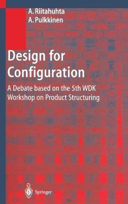 Design for Configuration: A Debate Based on the 5th WDK Workshop on Product Structuring - cover