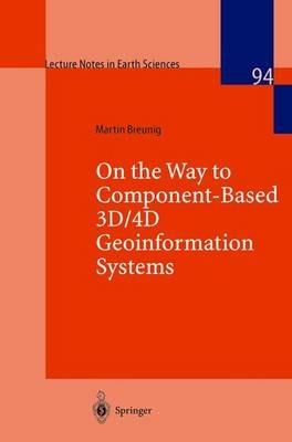On the Way to Component-Based 3D/4D Geoinformation Systems - Martin Breunig - cover