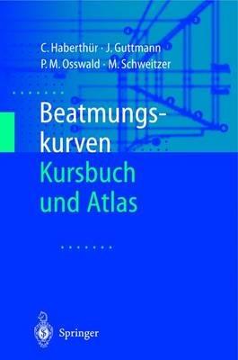 Beatmungskurven: Kursbuch und Atlas - C. Haberthür,J. Guttmann,P.M. Osswald - cover