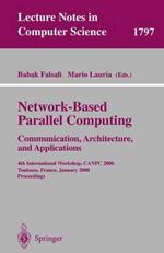 Network-Based Parallel Computing - Communication, Architecture, and Applications: 4th International Workshop, CANPC 2000 Toulouse, France, January 8, 2000 Proceedings